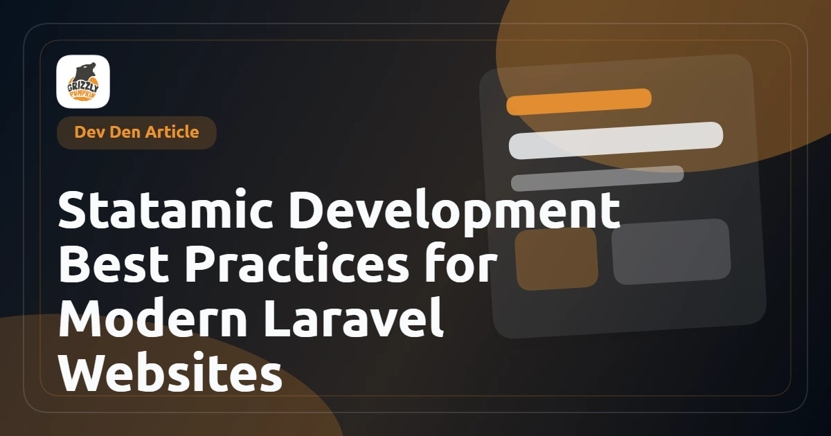 Statamic Development Best Practices for Modern Laravel Websites
